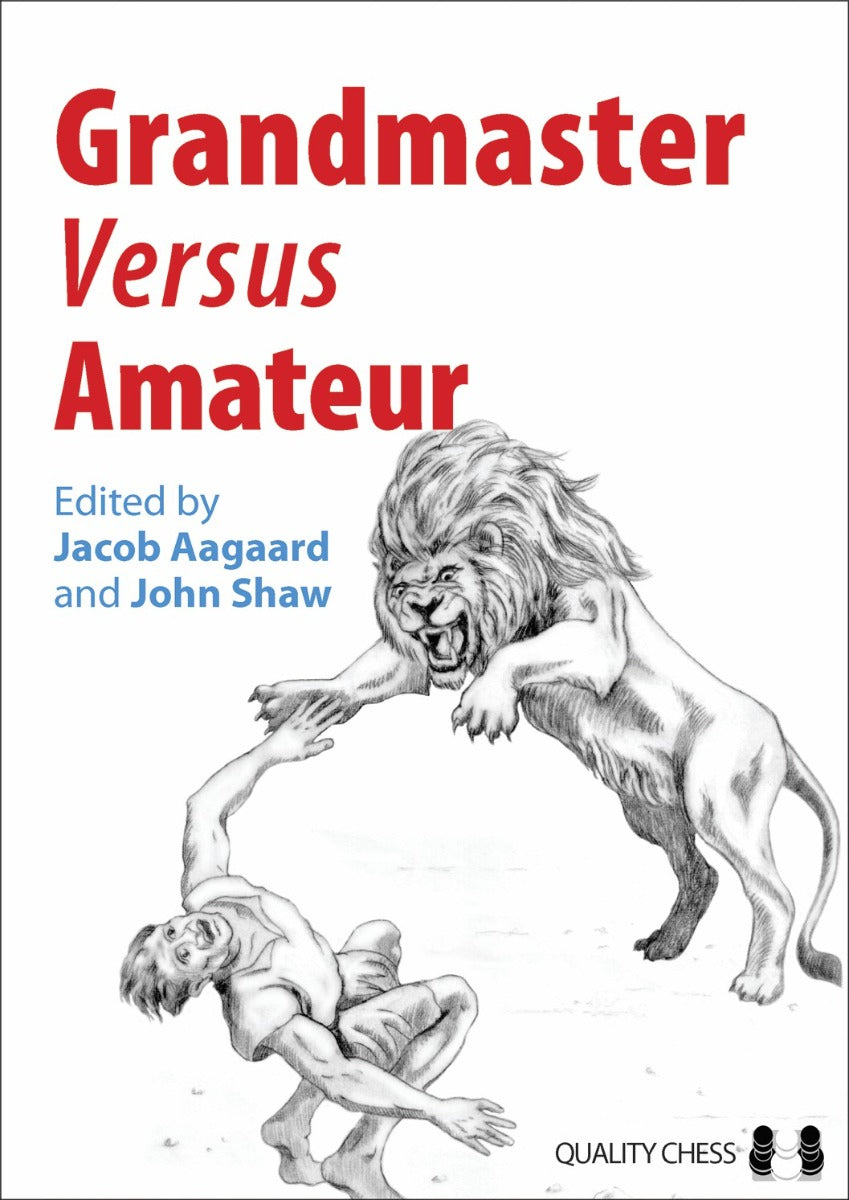 Großmeister gegen Amateur, herausgegeben von Jacob Aagaard und John Shaw (Softcover) - Großmeister gegen Amateur, herausgegeben von Jacob Aagaard und John Shaw (Softcover)